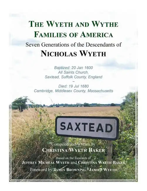 The Wyeth and Wythe Families of America: Seven Generations of the Descendants of Nicholas Wyeth - Paperback