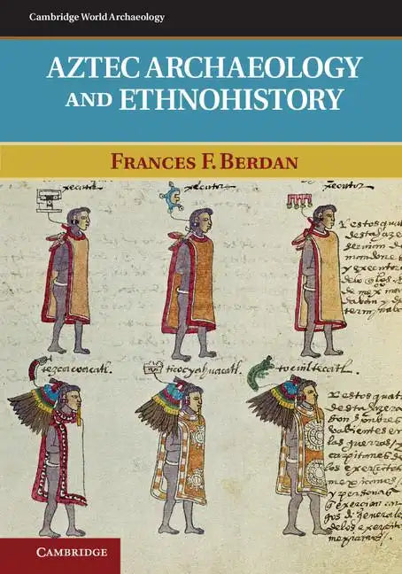 Aztec Archaeology and Ethnohistory - Paperback