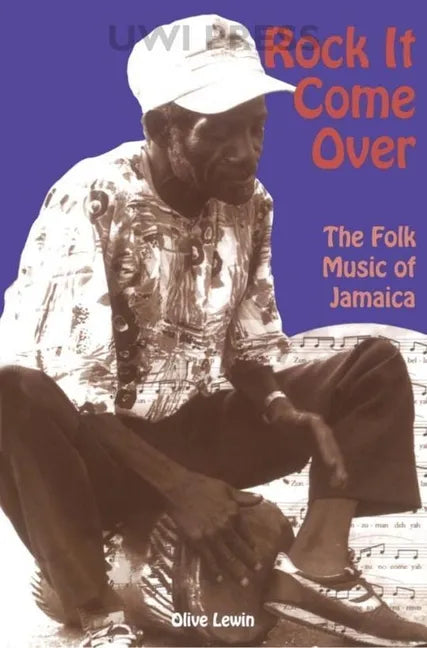 Rock It Come Over: The Folk Music of Jamaica - Paperback