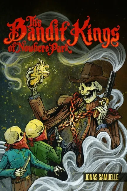 The Bandit Kings of Nowhere Park - Paperback