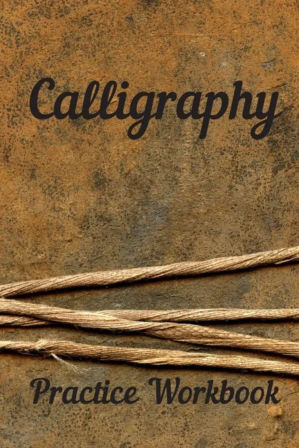 Calligraphy: Practice Workbook 6x9 50 paged calligraphy practice notebook exercise book - 25 pages of slant grid and 25 pages for c - Paperback
