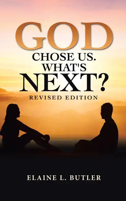 God Chose Us. What's Next?: Revised Edition - Hardcover