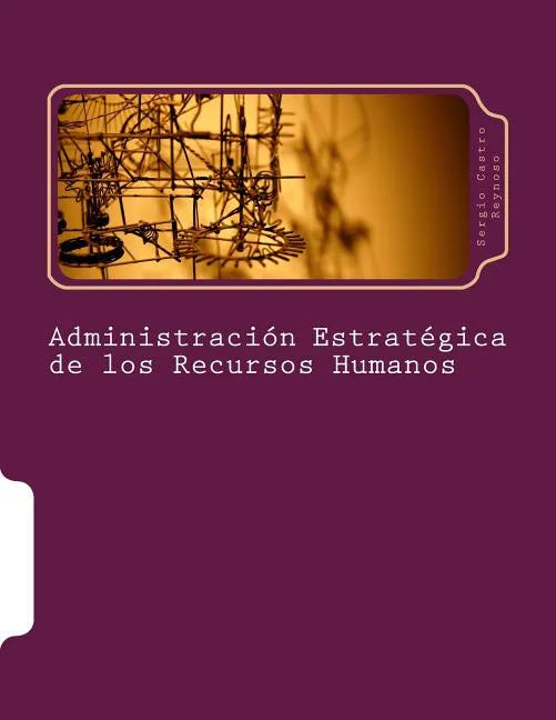 Administración Estratégica de los Recursos Humanos: Un Manual para Directores y Gerentes - Paperback