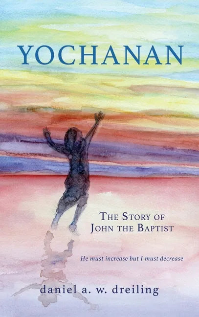 Yochanan: The Story of John the Baptist - Hardcover