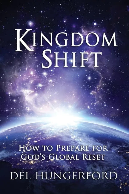 Kingdom Shift: How to Prepare for God's Global Reset - Paperback
