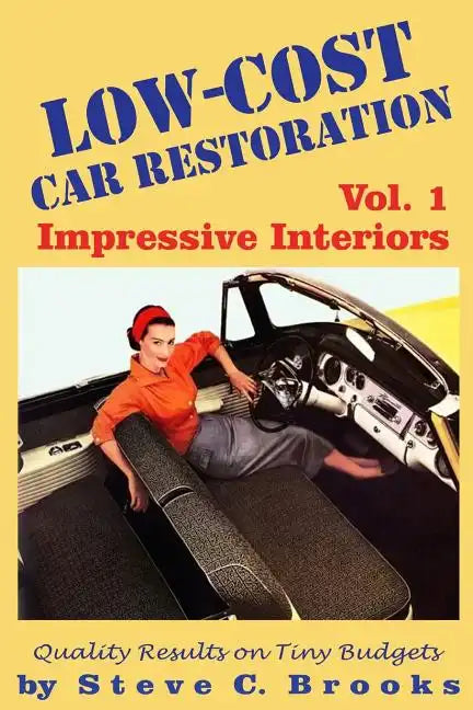 Low-Cost Car Restoration Vol. 1: Impressive Interiors - Paperback