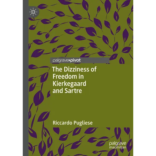 The Dizziness of Freedom in Kierkegaard and Sartre - Hardcover