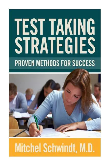 Test Taking Strategies: Proven Methods For Success - Paperback