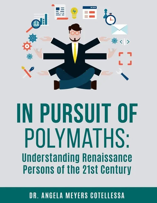 In Pursuit of Polymaths: Understanding Renaissance Persons of the 21st Century - Paperback