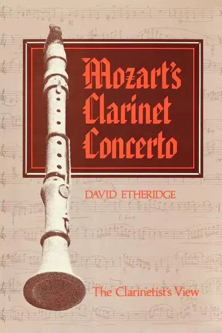 Mozart's Clarinet Concerto: The Clarinetist's View - Paperback