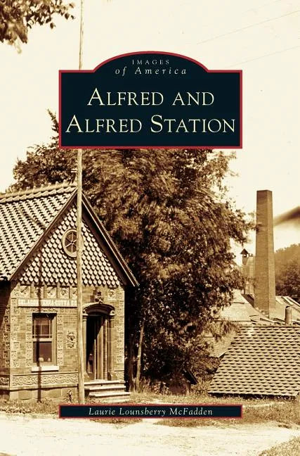 Alfred and Alfred Station - Hardcover