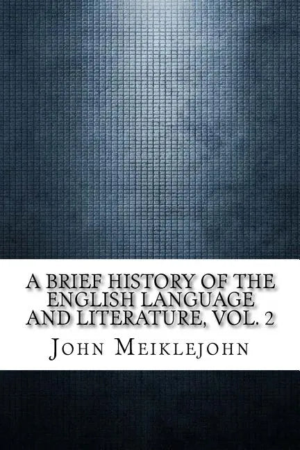 A Brief History of the English Language and Literature, Vol. 2 - Paperback