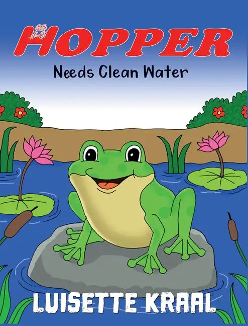 Hopper Needs Clean Water - Hardcover