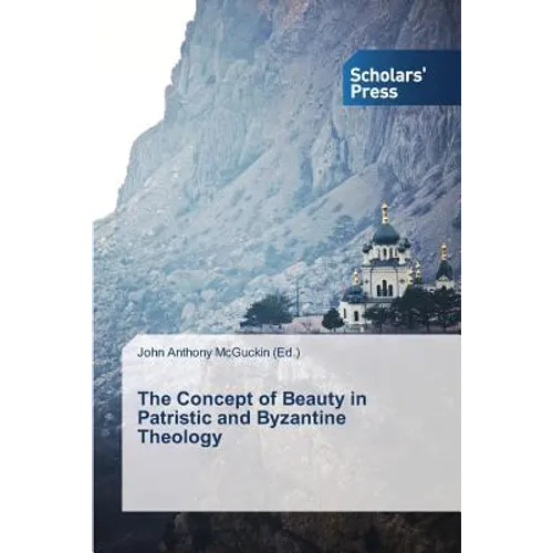The Concept of Beauty in Patristic and Byzantine Theology - Paperback