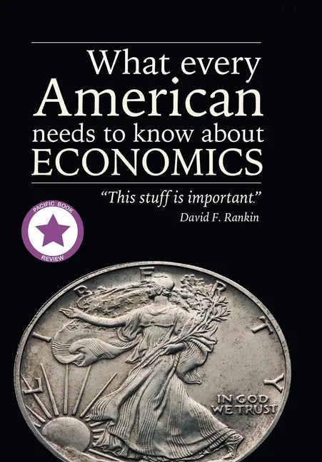 What Every American Needs to Know About Economics - Hardcover