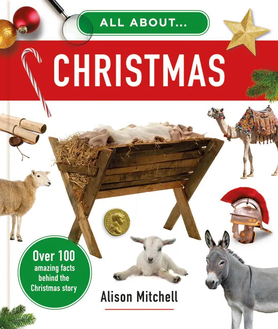 All about Christmas: Over 100 Amazing Facts Behind the Christmas Story - Hardcover