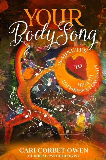Your BodySong: 18 minutes to Health, Happiness and Longevity - Paperback