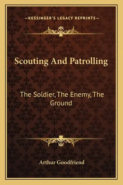 Scouting and Patrolling: The Soldier, the Enemy, the Ground - Paperback