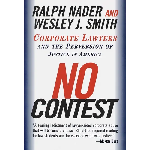 No Contest: Corporate Lawyers and the Perversion of Justice in America - Paperback