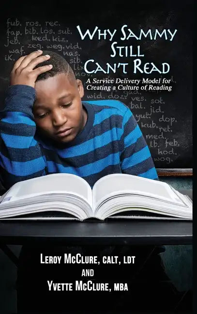 Why Sammy Still Can't Read: A Service Delivery Model for Creating a Culture of Reading - Hardcover
