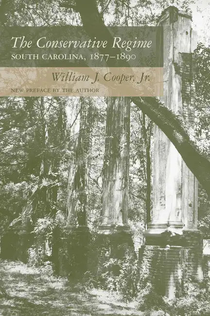 The Conservative Regime: South Carolina, 1877-1890 - Paperback