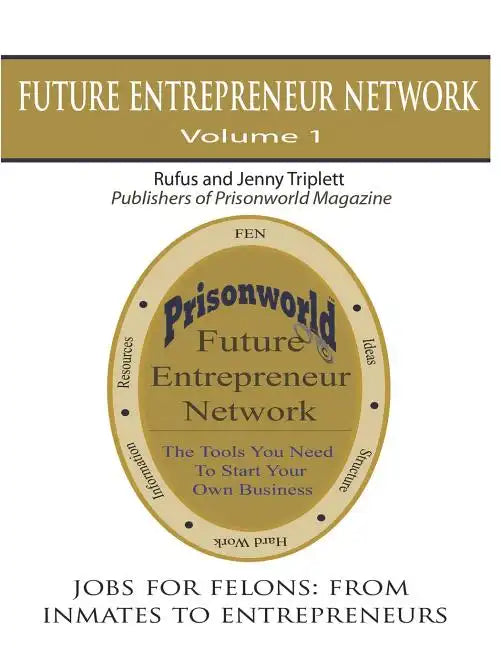 Jobs For Felons: From Inmates To Entrepreneurs - Paperback