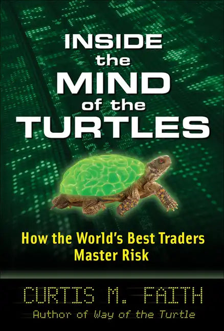 Inside the Mind of the Turtles: How the World's Best Traders Master Risk - Hardcover
