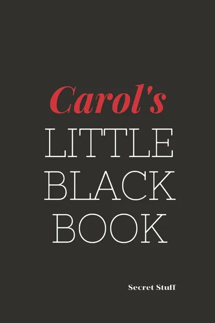 Carol's Little Black Book: Carol's Little Black Book - Paperback