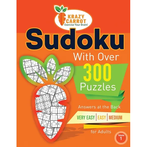 Sudoku With Over 300 Puzzles: Answers at the Back - Very Easy, Easy and Medium Levels for Adults - Volume 1 - Paperback