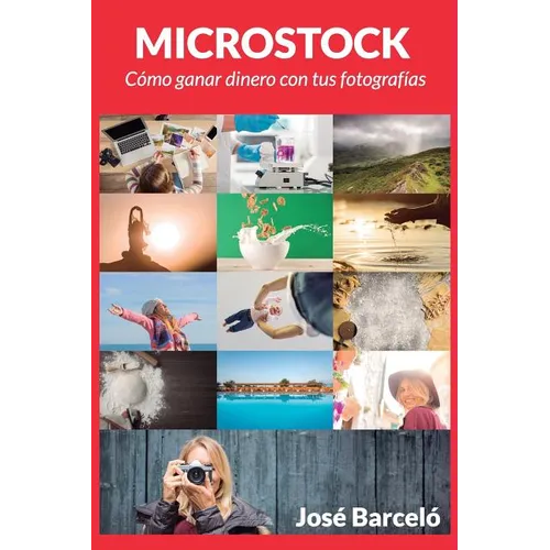 Microstock: Cómo ganar dinero con tus fotografías - Paperback