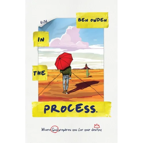In The Process: Where God Prepares You For Your Destiny - Paperback