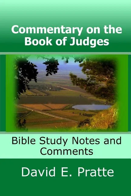 Commentary on the Book of Judges: Bible Study Notes and Comments - Paperback