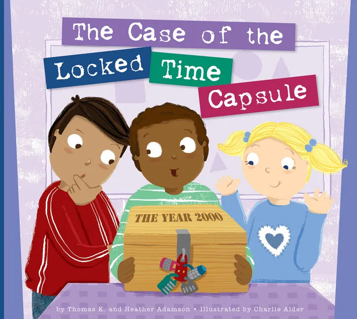 The Case of the Locked Time Capsule - Library Binding