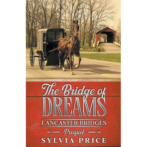 The Bridge of Dreams (Lancaster Bridges Prequel) - Paperback