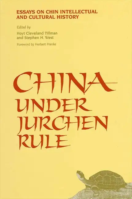 China Under Jurchen Rule: Essays on Chin Intellectual and Cultural History - Paperback