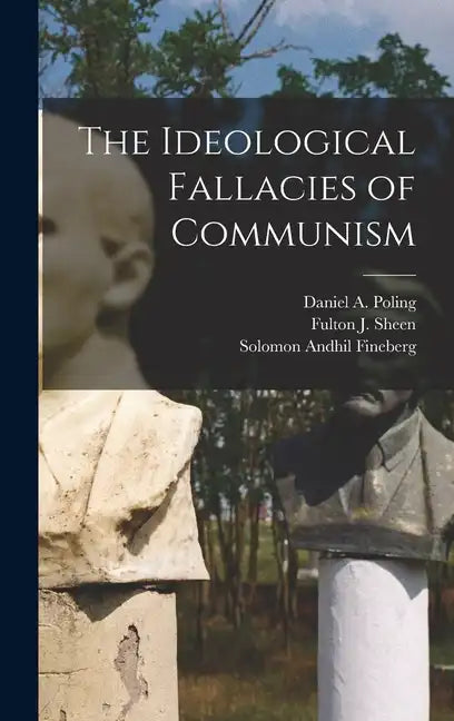 The Ideological Fallacies of Communism - Hardcover