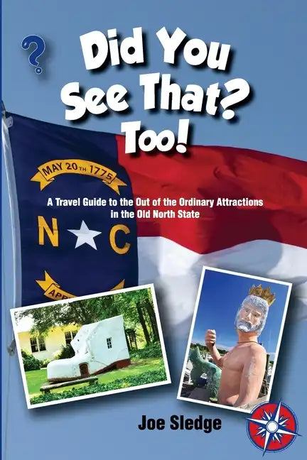 Did You See That? Too!: Another GPS Guide to the Out of the Ordinary Attractions in the Old North State - Paperback