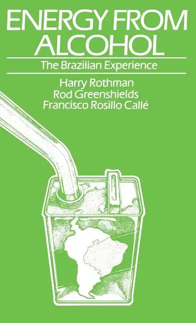 Energy from Alcohol: The Brazilian Experience - Hardcover