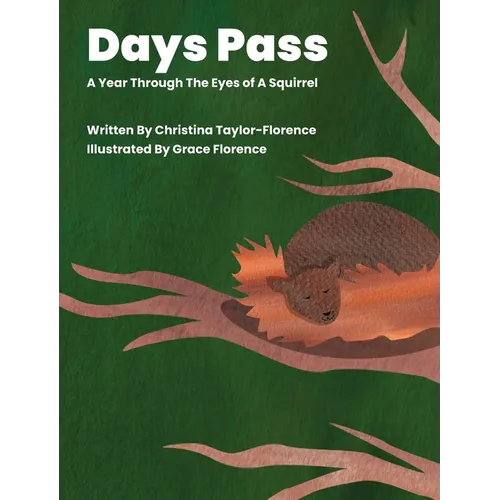 Days Pass - A Year Through The Eyes of A Squirrel - Hardcover