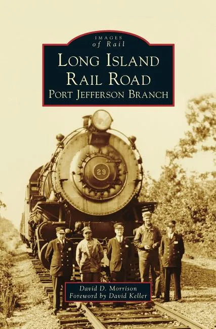 Long Island Rail Road: Port Jefferson Branch - Hardcover
