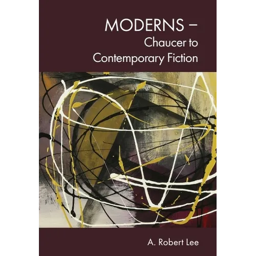 Moderns - Chaucer to Contemporary Fiction - Hardcover