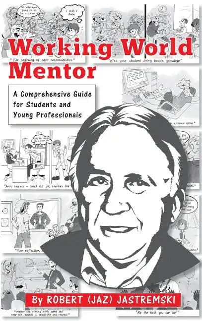 Working World Mentor: A Comprehensive Guide for Students and Young Adults - Hardcover