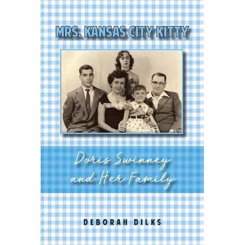 Mrs. Kansas City Kitty: Doris Swinney and Her Family - Paperback