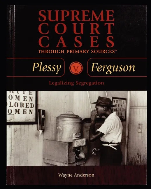 Plessy V. Ferguson: Legalizing Segregation - Paperback