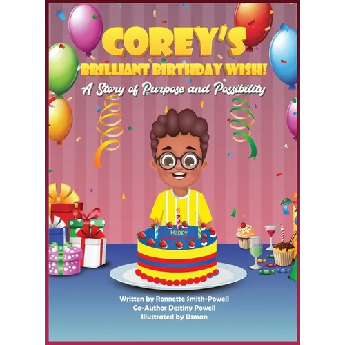 Corey's Brilliant Birthday Wish!: A Story of Purpose and Possibilities! - Hardcover