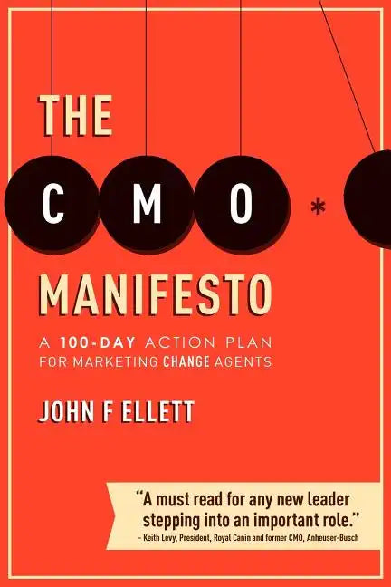 The CMO Manifesto: A 100-Day Action Plan for Marketing Change Agents - Paperback