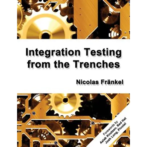 Integration Testing from the Trenches - Paperback