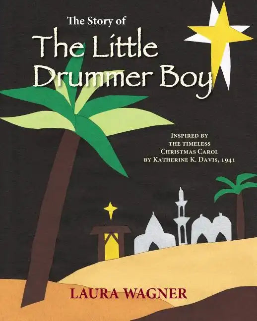 The Story of The Little Drummer Boy: Inspired by the Timeless Christmas Carol by Katherine K. Davis, 1941 - Paperback