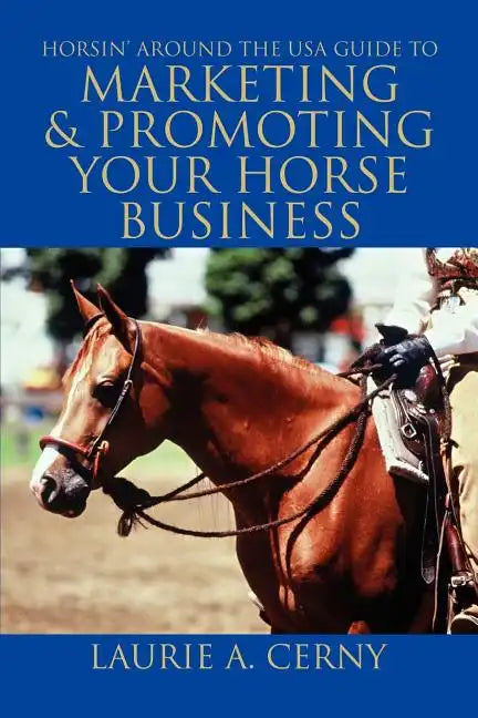 Horsin' Around The USA Guide To Marketing & Promoting Your Horse Business - Paperback