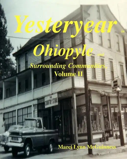 Yesteryear In Ohiopyle: And Surrounding Communities - Paperback